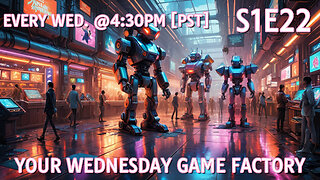 Your Wednesday Game Factory [S1E22]