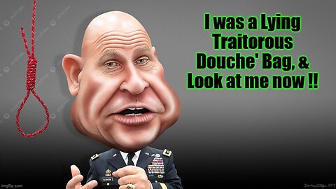 JAG Hangs Traitor Former Army General HR McMaster +UNPRECEDENTED CHANGE to the U.S. Tax System