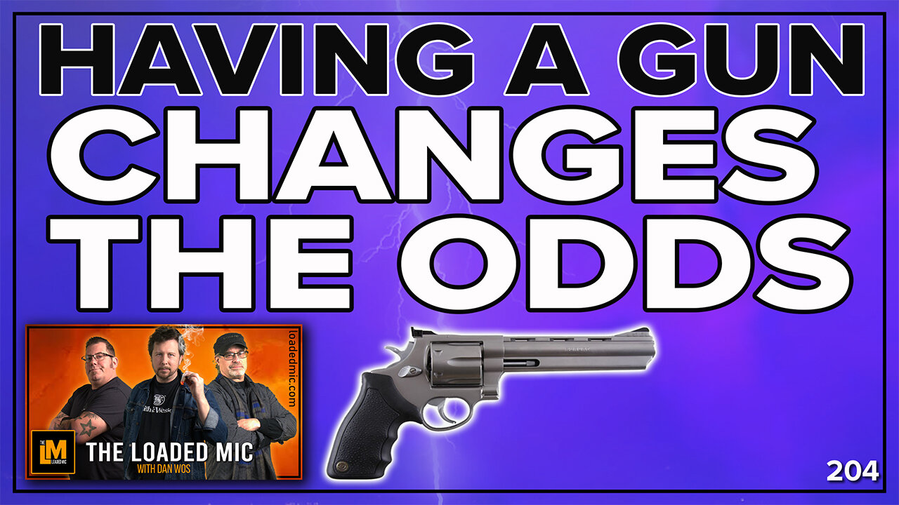 HAVING A GUN CHANGES THE ODDS | LM204