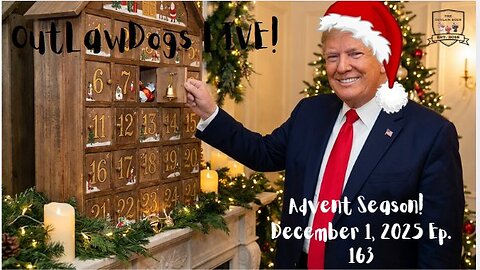 OutLawDogs LIVE! Ep. 163 Advent Season