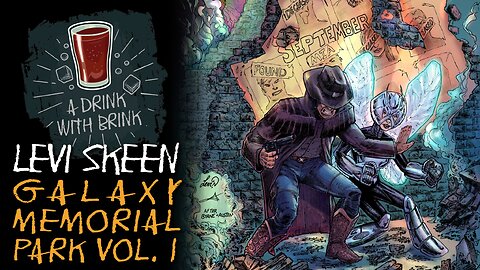 A Drink With Brink 185 | Levi Skeen | Galaxy Memorial Park Volume 1