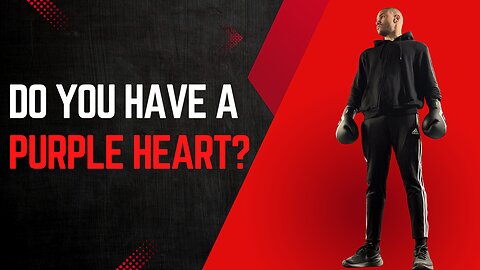 Do you have a Purple Heart?
