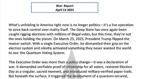 WAR REPORT - APRIL 13 2025 - WE CAUGHT THEM ALL - THE QUANTUM VOTING SYSTEM