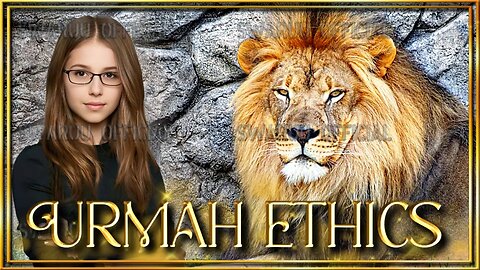 Przemyślenia na temat podstaw Etyki Urmah. 🦁🐯