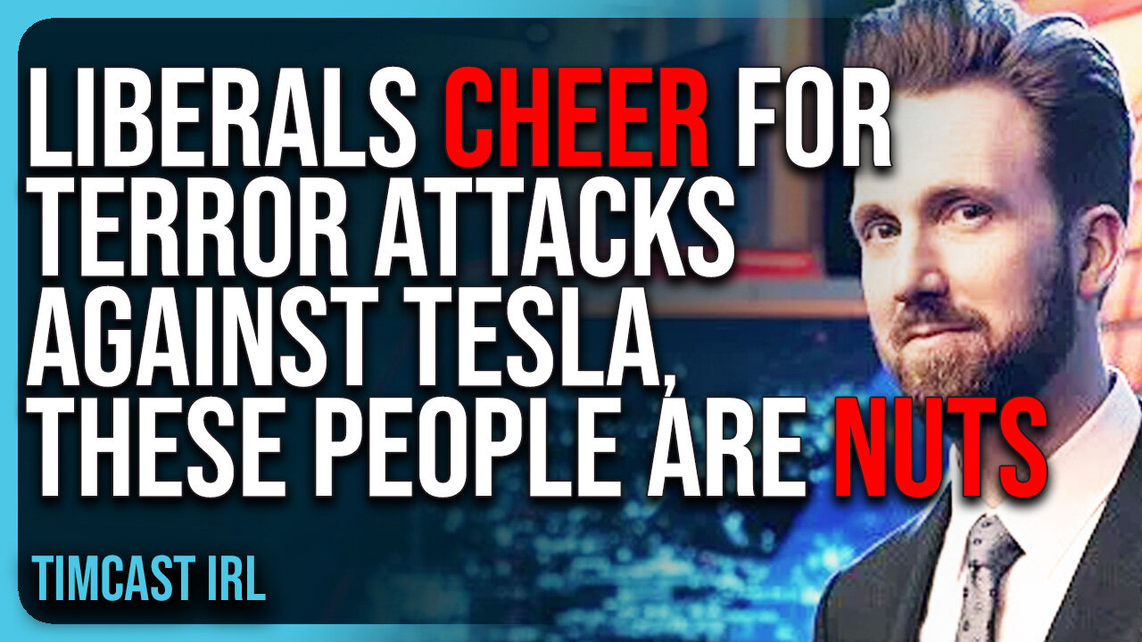 Liberals CHEER For Terror Attacks Against Tesla, These People Are NUTS