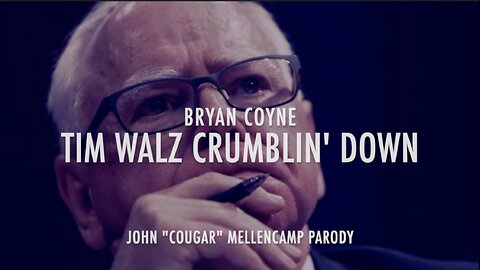 TIM WALZ CRUMBLIN' DOWN - BRIAN COYNE (John Cougar Mellencamp parody)