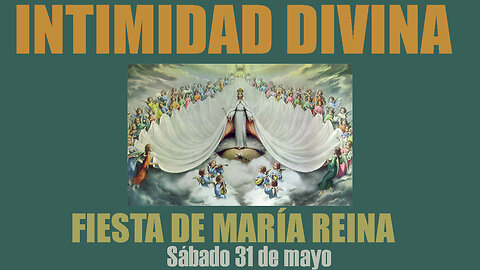 FIESTA DE MARÍA REINA - 31 DE MAYO