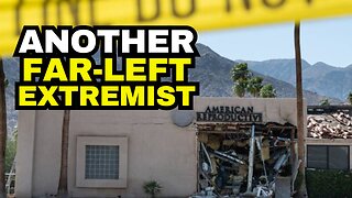 Far Left Extremism: The Palm Springs IVF Clinic Bombing