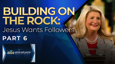 Building On THE Rock, Part 6: Jesus Wants Followers
