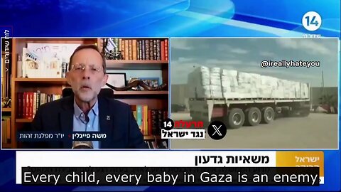 "Every BABY in Gaza is an ENEMY" Israeli MK Moshe Feiglin