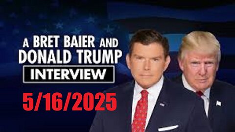 SPECIAL REPORT with Bret Baier (Full Episode) May 16, 2025