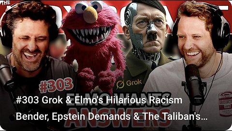 #303 Grok & Elmo's Hilarious Racism Bender, Epstein Demands & The Taliban's Hilarious Tourism Video