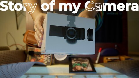 Story Of my First Camera - SONY ZVE10