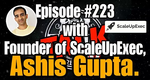 DIOTALK Episode #223 Founder of ScaleUpExec, Ashis Gupta.