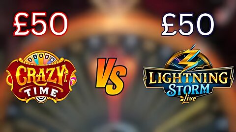 £50 CRAZY TIME vs LIGHTNING STORM BATTLE!