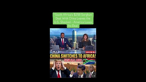 "South Africa's $25B Sorghum Deal With China Leaves the U.S. Shocked