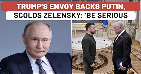 Trump's Envoy Says Putin Is Right, Scolds Zelensky: Show Up, Be Serious | Russia| Ukraine| Istanbul