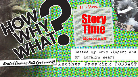 Sh***y Story Time With Eric & Dr. Mears - How, Why, What Podcast E4