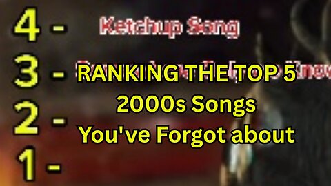 Ranking the Top 5 2000s Songs - You Forgot About