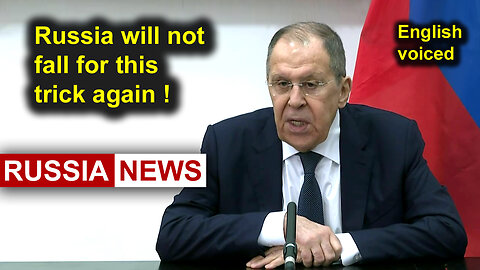 Russia will not fall for this trick again! Lavrov