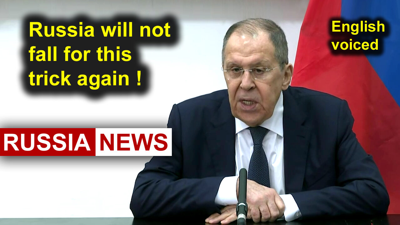 Russia will not fall for this trick again! Lavrov