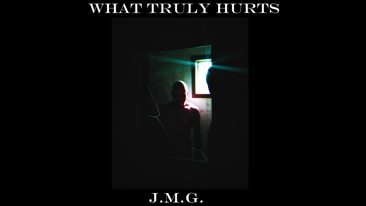 What Truly Hurts by John M. Gunn