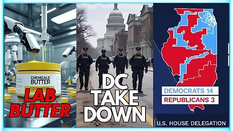 Dem's Exposed Over F-Grade Redistricting Maps , Plus Gates’ Fake Butter and Trump’s DC Cleanup!