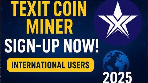 Texit Coin Miner Sign-Up Guide (2025) | Step-by-Step for International Users