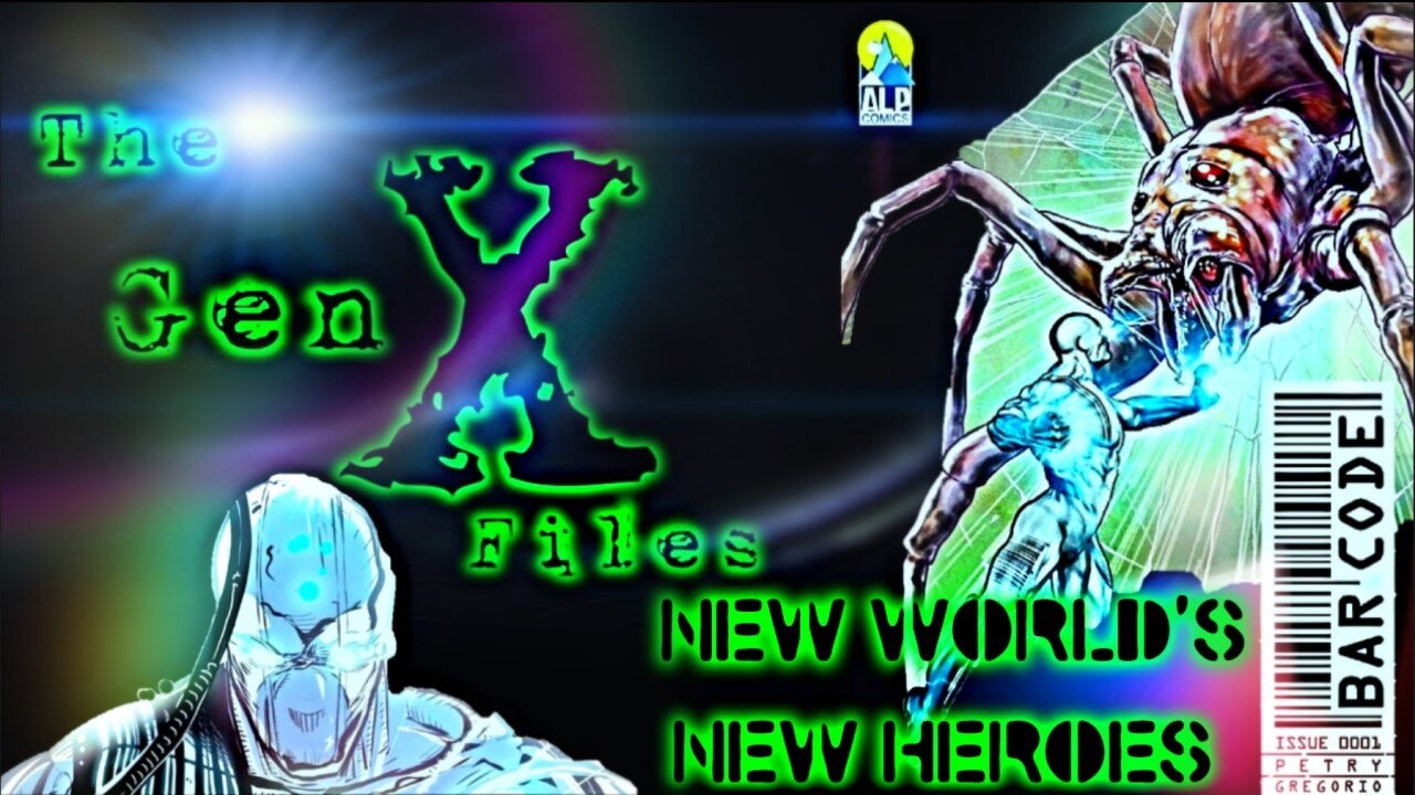 The Gen X Files! Episode 10: New Worlds New Heroes!