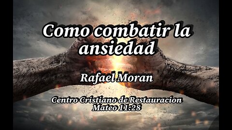 Como combatir la ansiedad | Pastor Rafael Moran