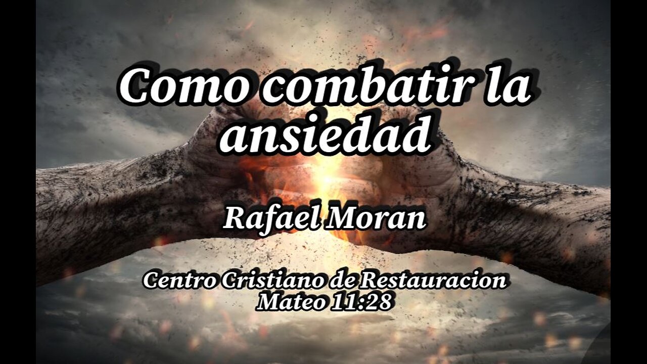 Como combatir la ansiedad | Pastor Rafael Moran