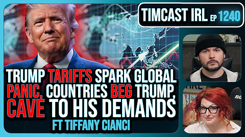 Trump Tariffs Spark Global PANIC, Countries BEG Trump, CAVE To His Demands | Timcast IRL