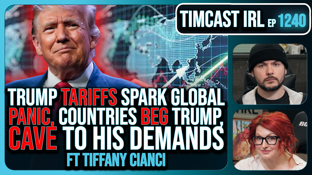 Trump Tariffs Spark Global PANIC, Countries BEG Trump, CAVE To His Demands | Timcast IRL