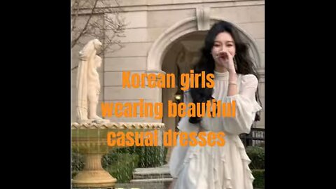 Korean Girls wearing beautiful casual dresses