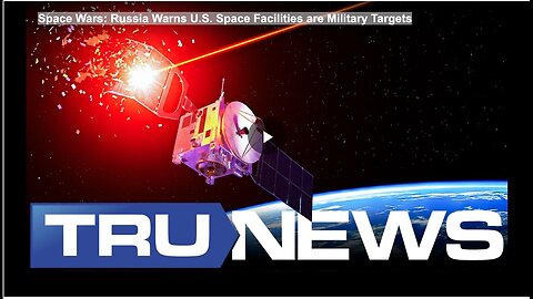 "Russia Designates U.S. Space Facilities as Military Targets in Space Wars"