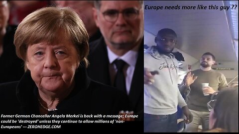 Angela Merkel's Back! Says Europe Needs more 'Non-Eurpeans'... like this guy?