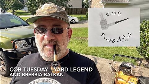 Cob Tuesday—Yard Legend and Brebbia Balkan