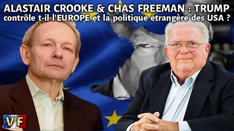 ALASTAIR CROOKE & CHAS FREEMAN : TRUMP contrôle-t-il réellement la politique étrangère des USA ?