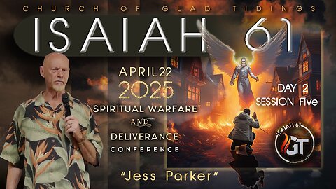 Day 2 | Session 5 | ISAIAH 61 | April 22, 2025