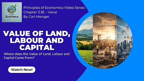 Principles of Economics by Carl Menger Chapter 3.3E - The Value of Land, Labour and Capital