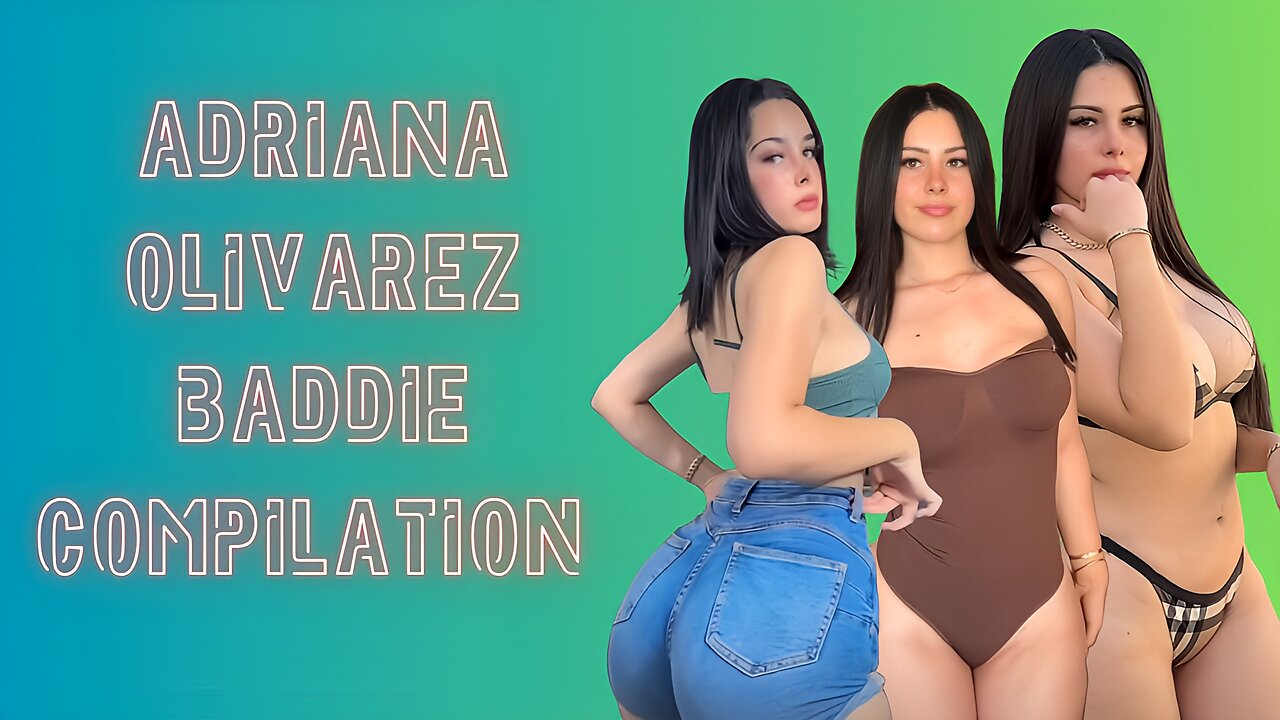 Adriana Olivarez - Big Booty Baddie Compilation