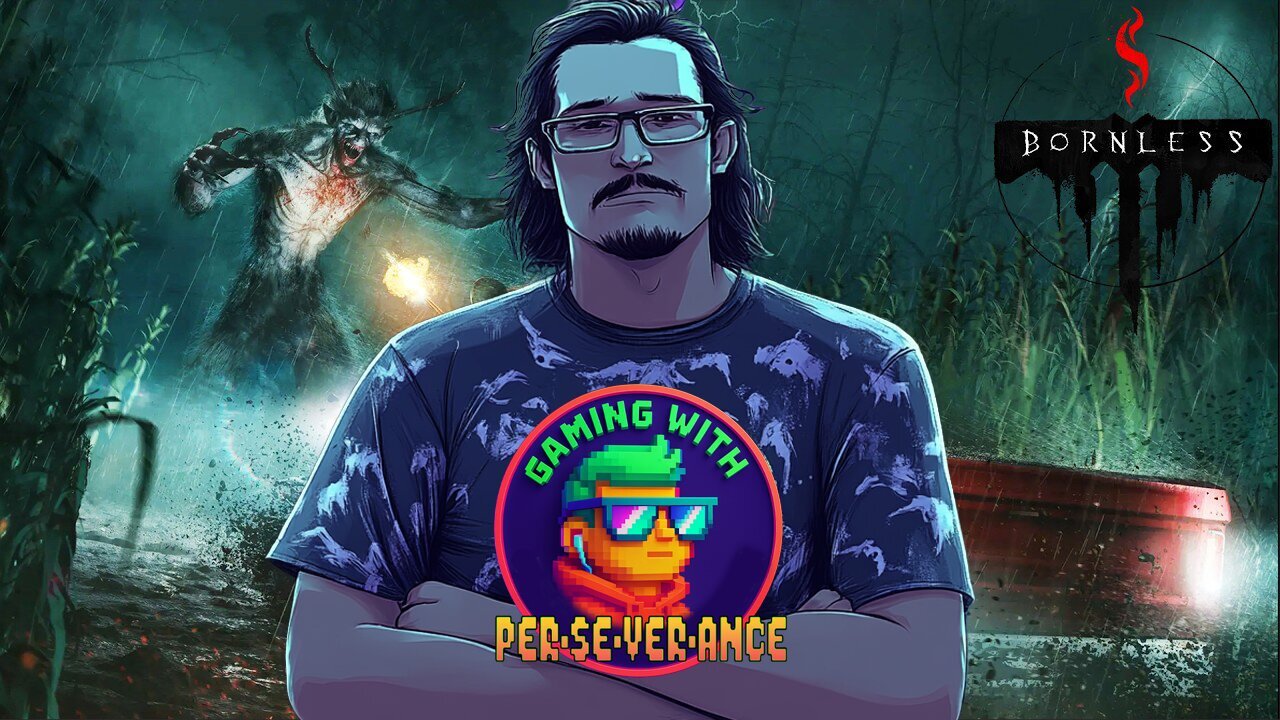 Gaming w/ PER·SE·VER·ANCE | Midnight RAGE | This Fathers Variety Games! The Bornless