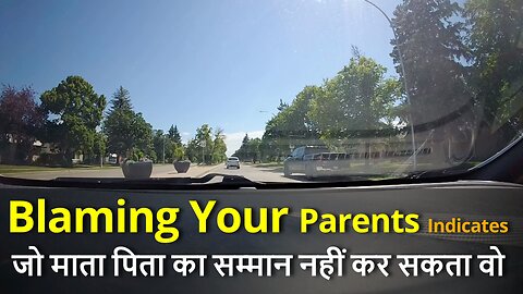 Blaming Your Parents Indicates Your Own Character जो माता पिता का सम्मान नहीं कर सकता वो #canada