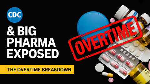 Overtime: CDC & Big Pharma Exposed | RFK Jr., Trump, and the Vaccine Power Struggle