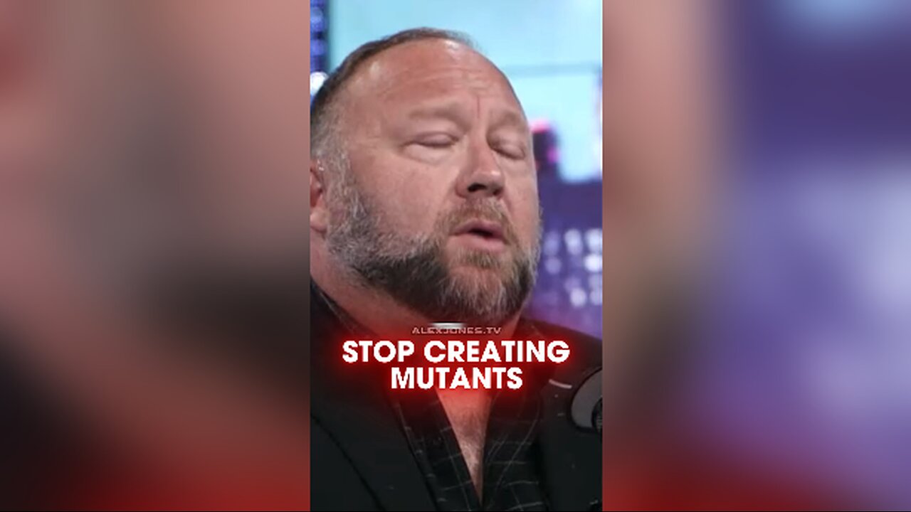 Alex Jones: Do This To Stop Creating Mutant Children - 5/24/21