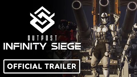 Outpost Infinity Siege - Official Trailer