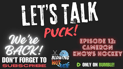 Let's Talk Puck Ep 12: Cameron Knows Hockey