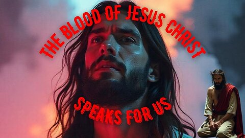 Blood of Jesus Speaks For Us