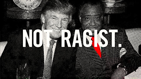 Yes! President Donald J. Trump Is Still Not Racist