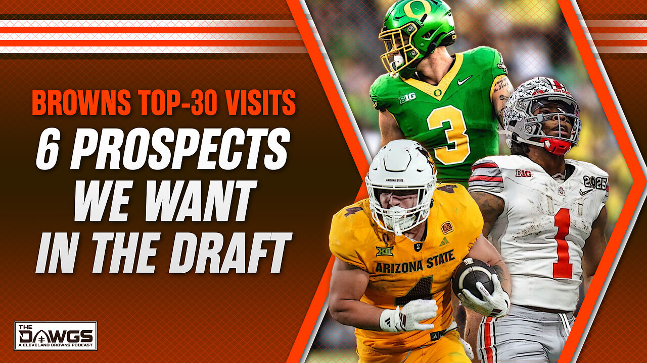 6 Players from the Top-30 Visits We Want the Browns to Draft